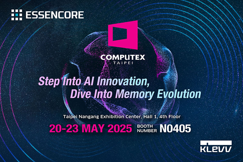 ESSENCORE AND KLEVV TO SHOWCASE LATEST PRODUCTS AT COMPUTEX TAIPEI 2025